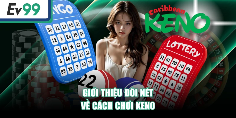 Giới thiệu đôi nét về cách chơi keno